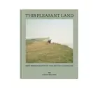 This Pleasant Land: New British Landscape Photography by Hoxton Mini Press Hardc
