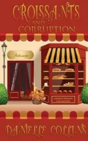 Croissants and Corruption: A Margot Durand Cozy Mystery by Danielle Collins: New