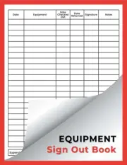 Equipment Sign Out Logbook: Equipment Checkout Form Sheets to Help You Keep Trac