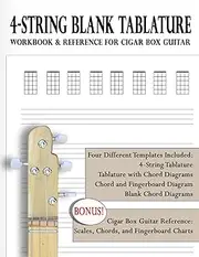 4-String Blank Tablature Workbook & Reference for Cigar Box Guitar: 4-String Blank Tab for Cigar Box Guitar
