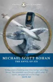 The Anvil of Ice (Fantasy Masterworks) by Rohan, Michael Scott