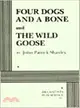 Four Dogs and a Bone and the Wild Goose