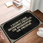 Welcome Mats Funny I Don't Like Morning People. Or Mornings. Or People Doormat Fall Porch Mat House Mats Outdoor Funny (Color : Colour, Size : 40X60CM)