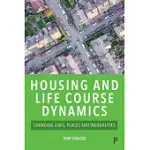 HOUSING AND LIFE COURSE DYNAMICS: CHANGING LIVES, PLACES AND INEQUALITIES