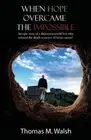 Thomas M Walsh When Hope Overcame the Impossible - An ep (Paperback) (US IMPORT)