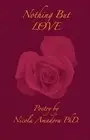 Nothing but Love: Poetry by Nicola Amadora Phd (English) Paperback Book