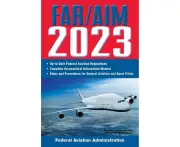 FAR/AIM 2023: Up-to-Date FAA Regulations / Aeronautical Information Manual