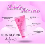 SUNBLOK NAHDA SKINCARE SPF 50 PA 提亮和保護皮膚