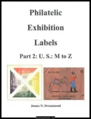 Drummond, James N. Philatelic Exhibition Labels, Part 2: U.S. M to Z