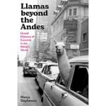 LLAMAS BEYOND THE ANDES: UNTOLD HISTORIES OF CAMELIDS IN THE GLOBAL WORLD