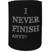 Alcohol Stubby Holder - I Never Finish Anything - Funny Novelty Birthday Gift Joke Beer Can Bottle