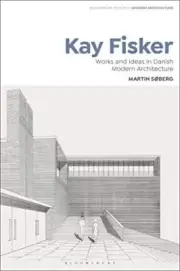 Kay Fisker: Works and Ideas in Danish Modern Ar, SA berg..