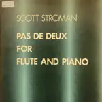 長笛譜 STROMAN : PAS DE DEUX FOR FLUTE AND PIANO