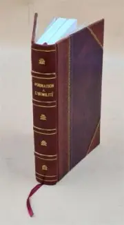 Formation ? L'Humilit? Et Par Elle ? L'Ensemble Des Autres Vertu [Leather Bound]