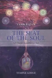 The Seat of the Soul: Rudolf Steiner's Seven Pl, Rioux..