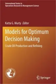 Models for Optimum Decision Making: Crude Oil Production and Refining (Paperback