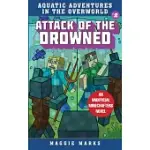 ATTACK OF THE DROWNED: AN UNOFFICIAL MINECRAFTERS NOVEL
