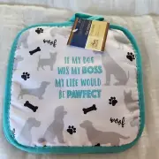 Pot Holders Set 2 Dog Theme If My Dog Was My Boss My Life Would Be Pawfect NWT