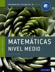 Programa del Diploma del IB Oxford: IB Matemticas Nivel Medio Libro del Alumno b