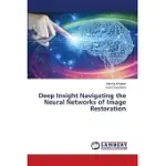 DEEP INSIGHT NAVIGATING THE NEURAL NETWORKS OF IMAGE RESTORATION