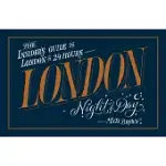 LONDON NIGHT & DAY: THE INSIDER’S GUIDE TO LONDON IN 24 HOURS