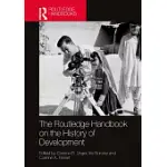 THE ROUTLEDGE HANDBOOK ON THE HISTORY OF DEVELOPMENT