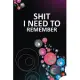 Shit I Need To Remember: A Personal Internet Password Organizer Log Book Journal to Keep Track Online Login Information - 6x9 Inch 100 Pages Pa