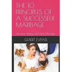 THE 10 PRINCIPLES OF A SUCCESSFUL MARRIAGE: TIPS TO A HAPPY AND LIVELY MARRIAGE