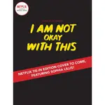 I AM NOT OKAY WITH THIS : (NETFLIX SERIES TIE-IN EDITION)/CHARLES FORSMAN【禮筑外文書店】