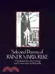 Selected Poems of Rainer Maria Rilke ─ A Translation from the German and Commentary