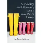 SURVIVING AND THRIVING ON THE SINGLE-PARENT JOURNEY: A STEP-BY-STEP APPROACH