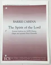 Spirit of The Lord Festival Anthem SATB Choral Sheet Music By Barrie Cabena ECS