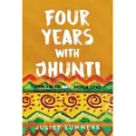 FOUR YEARS WITH JHUNTI