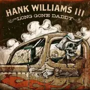 Hank Williams III Long Gone Daddy CD