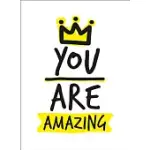 YOU ARE AMAZING