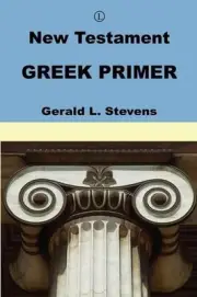 New Testament Greek Primer by Gerald Stevens (English) Paperback Book