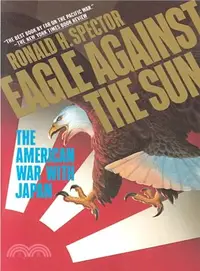 在飛比找三民網路書店優惠-Eagle Against the Sun ─ The Am
