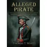 ALLEGED PIRATE: THE LEGEND OF CAPTAIN JOHN SINCLAIR OF SMITHFIELD AND GLOUCESTER, VIRGINIA