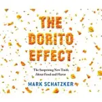 THE DORITO EFFECT: THE SURPRISING NEW TRUTH ABOUT FOOD AND FLAVOR