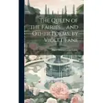 THE QUEEN OF THE FAIRIES ... AND OTHER POEMS, BY VIOLET FANE