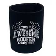 This Is What Awesome Roofer - Funny Novelty Stubby Holder