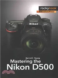 在飛比找三民網路書店優惠-Mastering the Nikon D500