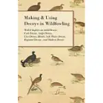 MAKING AND USING DECOYS IN WILDFOWLING - WITH CHAPTERS ON SOLID DECOYS, CORK DECOYS, SNIPE DECOYS, LIVE DECOYS, BLINDS, SALT WATER DECOYS, REGIONAL DE