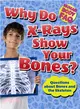 Why Do X-rays Show Your Bones? ― Questions About Bones and the Skeleton