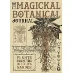 THE MAGICKAL BOTANICAL JOURNAL: PLANTS FROM THE WITCH’S GARDEN