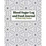 BLOOD SUGAR LOG AND FOOD JOURNAL: 52 WEEK DAILY TRACKER (RECORD GLUCOSE, INSULIN, DAILY FOOD INTAKE, AND CARBS)