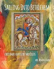 Sailing Into Bethlehem: Christmas Duets for Two Cellos