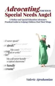Advocating for your Special Needs Angel: A Mother and Special Education Advocate