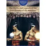THE MYTHS AND LEGENDS OF THE FIRST PEOPLES OF THE AMERICAS