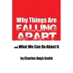 WHY THINGS ARE FALLING APART AND WHAT WE CAN DO ABOUT IT